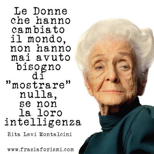 Frasi Rita Levi Montalcini Aforismi Rita Levi Montalcini