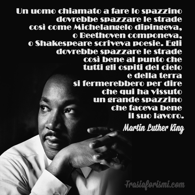 Frasi Di Natale Di Martin Luther King.Un Uomo Chiamato A Fare Lo Spazzino Martin Luther King