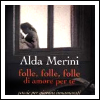 Alda Merini - Folle, folle, folle di Amore per te 