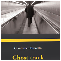 Ghost Track * Gianfranco Brevetto