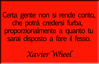 Aforisma Xavier Wheel Frasi E Aforismi Straordinari Frasiaforismi Com