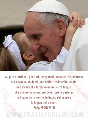 Frasi Di Natale Papa Francesco.Frasi Di Papa Francesco Sulla Scuola